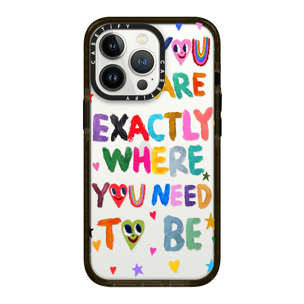 You are exactly where you need to be | Casetify