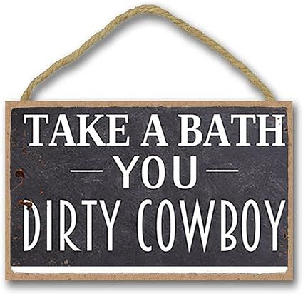 Toilet decor interesting toilet wall art bathroom decor for boys Take A Bath You Dirty Cowboy Sig... | Amazon (US)