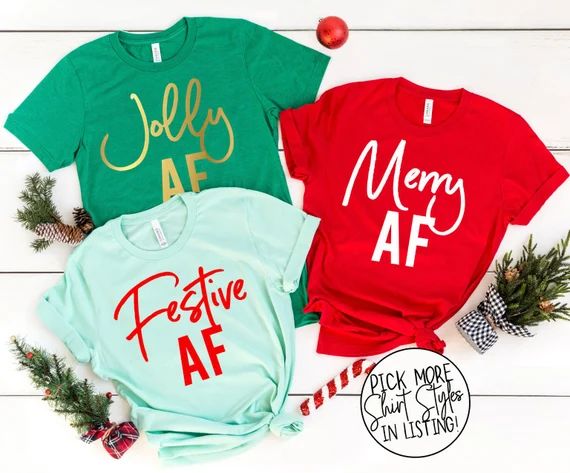 Christmas Group Shirts - Funny Christmas Shirts - Jolly AF - Merry AF - Festive AF - Christmas Pa... | Etsy (US)