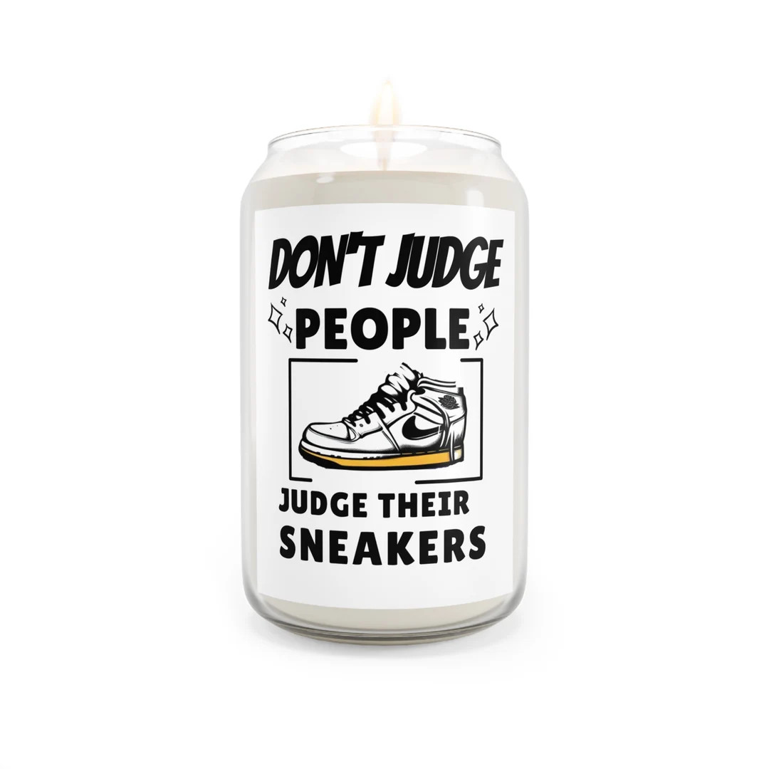 Sneakerhead Candle don't Judge People, Judge Their Sneakers Gift for Sneaker Lover Sneaker Gift F... | Etsy (US)