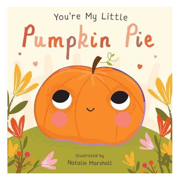 You're My Little Pumpkin Pie -  by Various (Hardcover) | Target