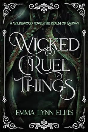 Wicked, Cruel Things: The Realm of Kahnan (The Wildewoods) | Amazon (US)