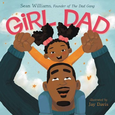 Girl Dad - by  Sean Williams (Hardcover) | Target
