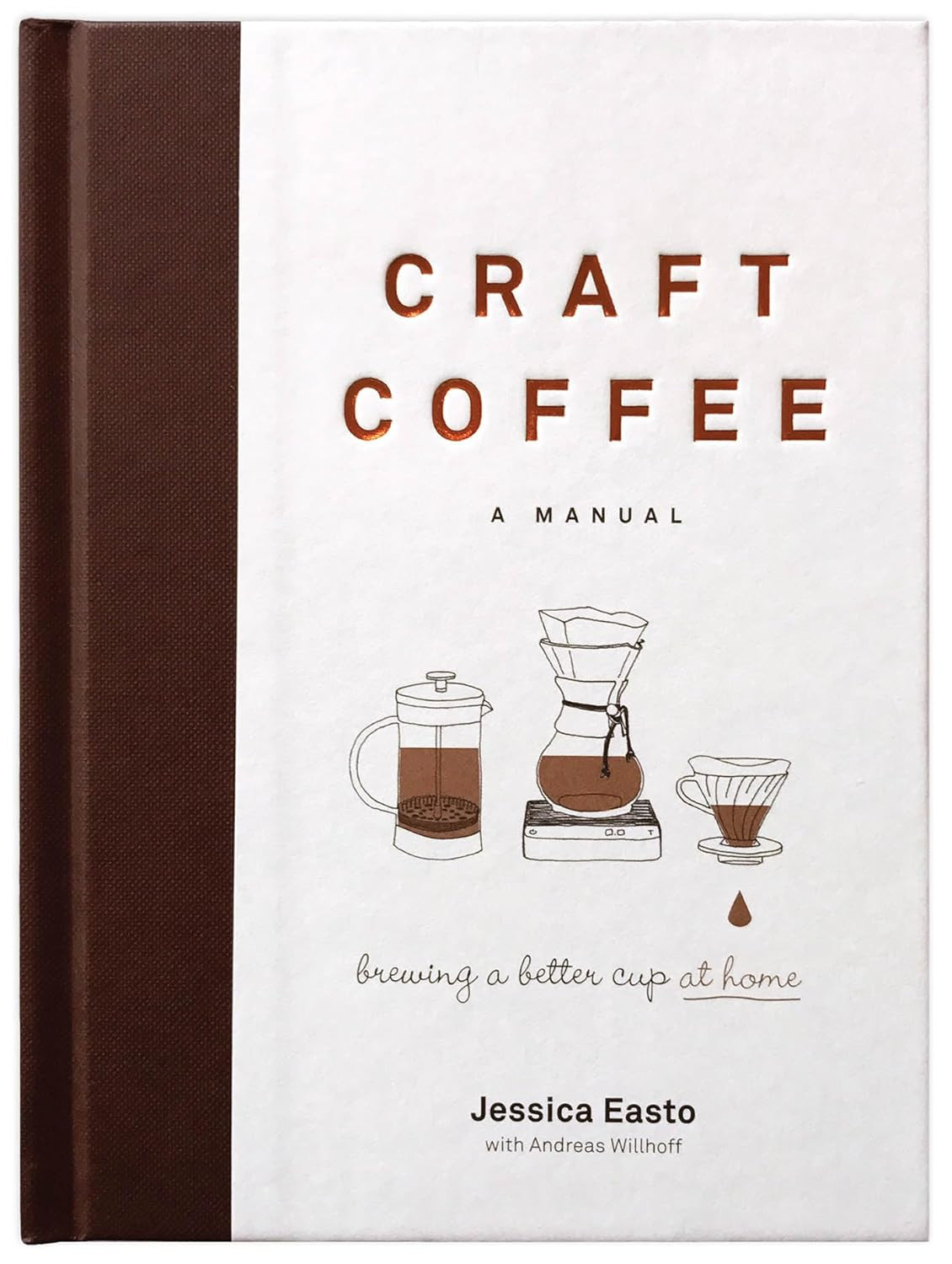 Craft Coffee: A Manual: Brewing a Better Cup at Home      Hardcover – November 7, 2017 | Amazon (US)