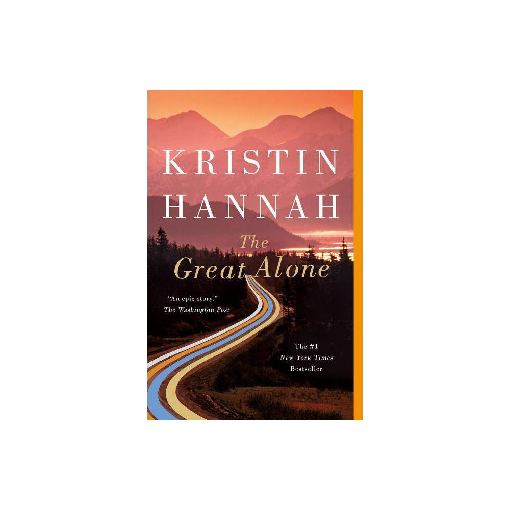 The Great Alone - by Kristin Hannah (Paperback) | Target