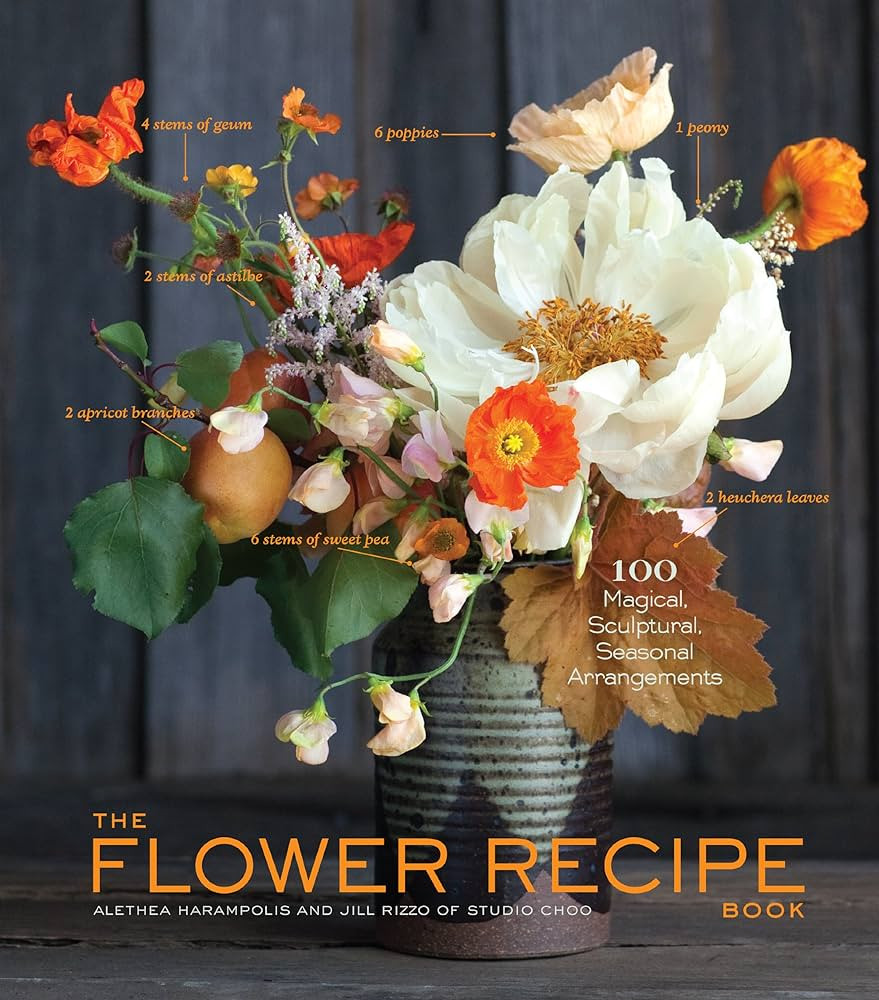 The Flower Recipe Book: 100 Magical, Sculptural, Seasonal Arrangements | Amazon (US)