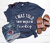 I Was Told There Would Be Turkey V-Neck, Unisex V-Neck Shirt, Cute Thanksgiving V-Neck, Turkey Day O | Amazon (US)