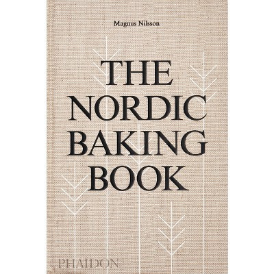 The Nordic Baking Book - by  Magnus Nilsson (Hardcover) | Target