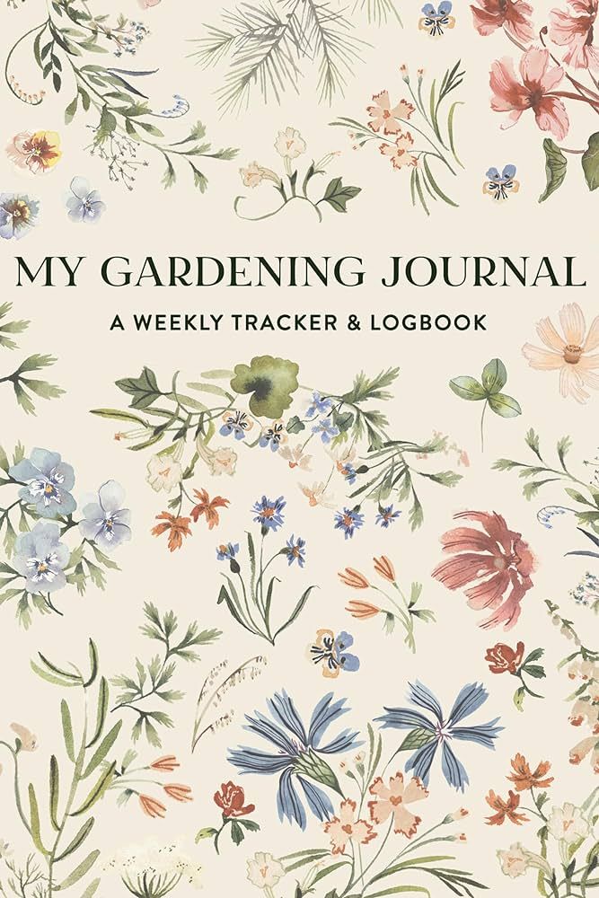 My Gardening Journal: A Weekly Tracker and Logbook for Planning Your Garden | Amazon (US)