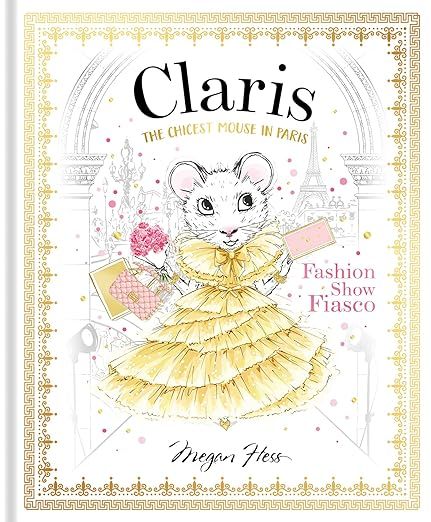 Claris: Fashion Show Fiasco: The Chicest Mouse in Paris (The Claris Collection) | Amazon (US)