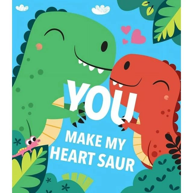You Make My Heart Saur (Board book) | Walmart (US)