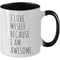 I Love Myself Because Am Awesome. Fun Coffee Mug, I Two Toned Black Cup. Great Gift For Anyone | Etsy (US)