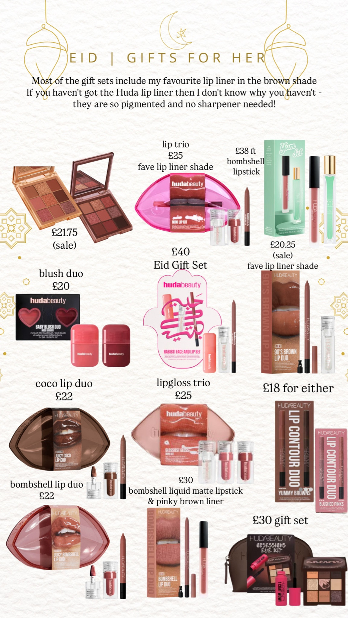 Eid gifts for her – Huda Beauty must-haves! ✨ Perfect for teenagers and any beauty lover! So many of these gift bundles include my fave brown lipliners (a must-have!). Whether you’re looking for the perfect nude lip combo or a full glam set, these Huda Beauty bundles make the best Eid gifts! ❤️

Shop my faves:
💄 Lip Contour Sets – The dreamiest lipliner & lipstick duos!
🌟 Eid Exclusive Gift Sets – Limited edition must-haves!
👀 Nude Obsessions Eyeshadow Palette – Soft glam perfection.

Adding these to my cart ASAP! Which one’s your fave? 💕

#LTKgiftguide #LTKbeauty #LTKluxury