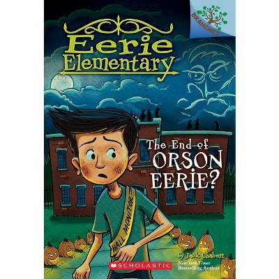 The End of Orson Eerie? a Branches Book (Eerie Elementary #10) - by  Jack Chabert (Paperback) | Target