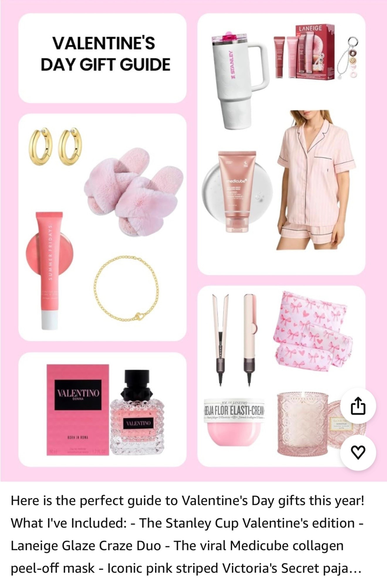 Valentine’s Day Gift Guide! ❤️

Here’s a quick go to list of fun and thoughtful Valentine’s Day gifts, such as, The Stanley Cup Valentine's edition, Laneige Glaze Craze Duo, The viral Medicube collagen peel-off mask, The Iconic pink striped Victoria's Secret pajamas, Gorjana bracelet and hoop earrings, Valentino perfume, Summer Fridays pink sugar lip treatment, Dyson air straight, pink fuzzy slippers, Sol De Janeiro pink body cream, and pink travel bag set. 

#LTKSeasonal #LTKSaleAlert #LTKValentine