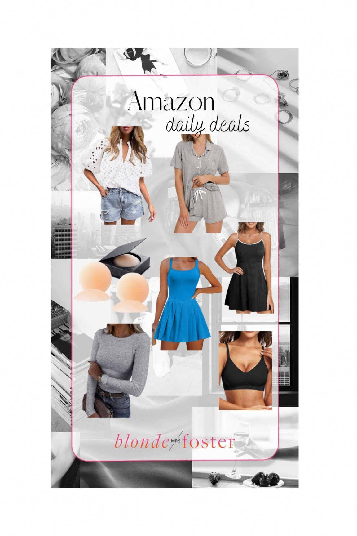 Amazon 
Daily deals
Closet staples
Workout dress 