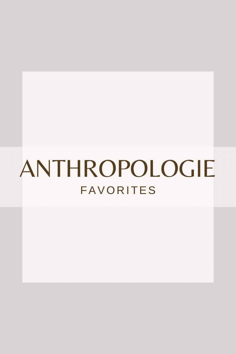 Anthropologie Favorites Roundup ✨