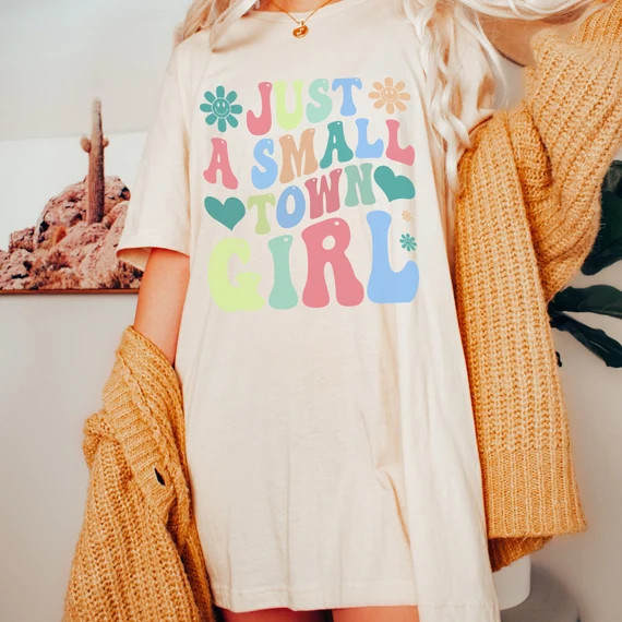 Just a small town girl shirt, retro shirt, groovy shirt, small town shirt, gift for friend | Etsy (US)