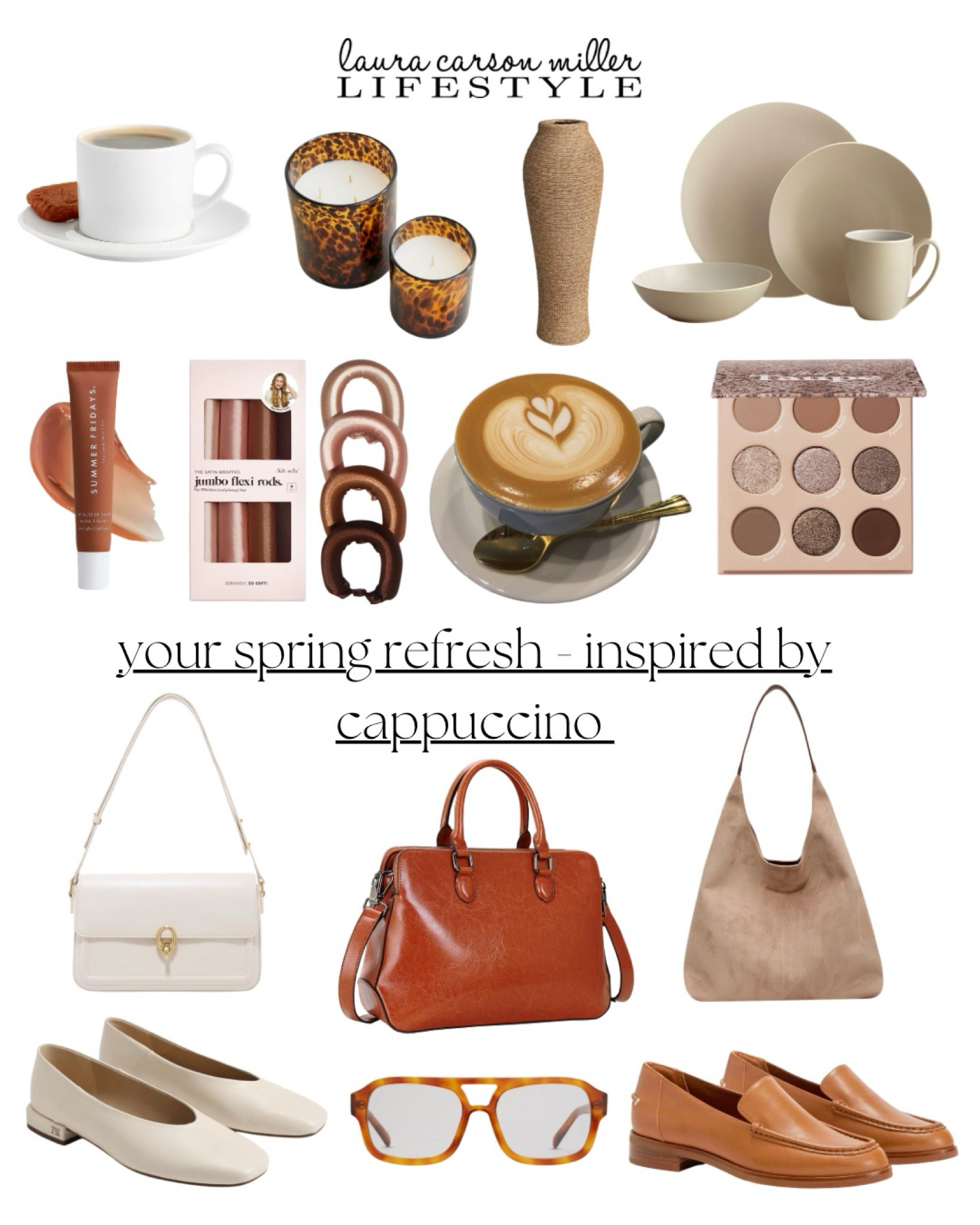 Some lovely items for your spring refresh - inspired by the gorgeous shades of your favorite espresso drinks. Enjoy!
Laura carson miller, lifestyle guide, brown, tan, cream, tortoise, handbags, candles, eyeshadow, lip gloss, loafers, ballet flats, vase, espresso cups, hair accessories, no heat hair waves 

#LTKHome #LTKBeauty #LTKItBag