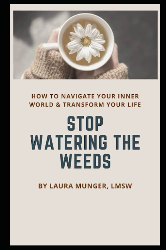 Stop Watering The Weeds: How to Navigate Your Inner World & Transform Your Life | Amazon (US)