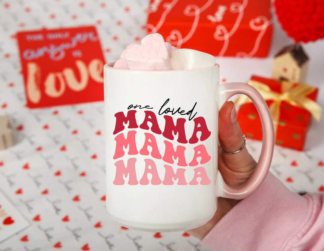 Valentine's Day Gift, Gift Mug, One Loved Mama, Coffee Gift, Gift Coffee Mug, Birthday Gift For H... | Etsy (US)