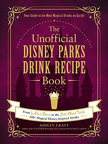 The Unofficial Disney Parks Drink Recipe Book: From LeFou's Brew to the Jedi Mind Trick, 100+ Mag... | Amazon (US)