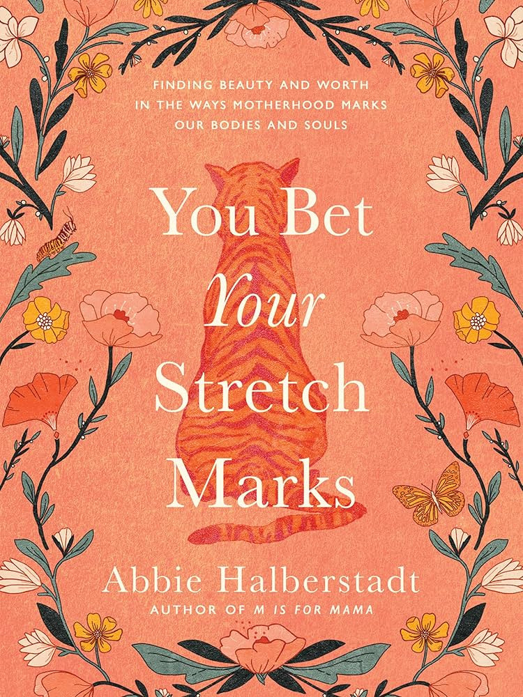 You Bet Your Stretch Marks: Finding Beauty and Worth in the Ways Motherhood Marks Our Bodies and ... | Amazon (US)