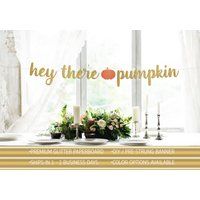 Hey There Pumpkin Banner, Cursive Glitter Banner Sign Party Decorations | Fall & Thanksgiving Decor, | Etsy (US)