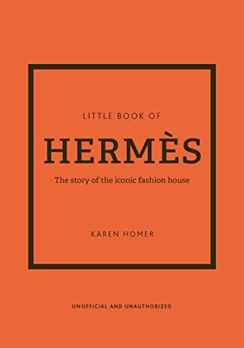 The Little Book of Hermès: The Story of the Iconic Fashion House (Little Books of Fashion, 14) | Amazon (US)