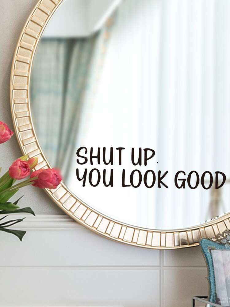 1pc 8.6*2.7inch PVC Mirror Sticker, Shut Up You Look Good Print Wall Sticker For Bathroom, Living... | SHEIN