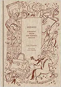Hermès: Straight from the Horse's Mouth    Hardcover – May 3, 2022 | Amazon (US)