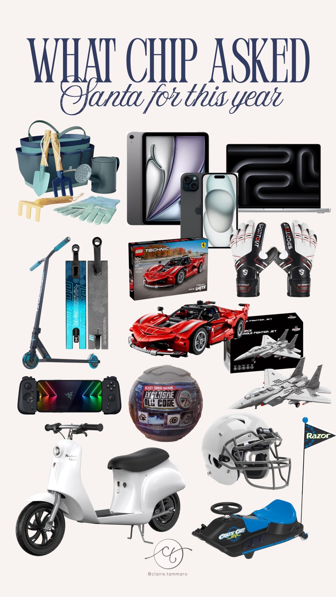 What Chip Asked Santa for This Year!!! 


i phone, football helmet, military lego set, lego race car, mobile gaming controller, macbook pro, ipad air, rocket league toy car, go kart, electric scooter, stunt scooter, gardening tool set

#LTKHoliday #LTKKids #LTKGiftGuide