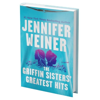 The Griffin Sisters' Greatest Hits (Standard Edition) - by  Jennifer Weiner (Hardcover) | Target