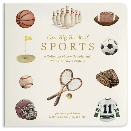 Tabitha Paige Children's Book Our Big Book of Sports: A Collection of 100+ Foundational Words for Future Athletes, (Board Book) | Walmart (US)