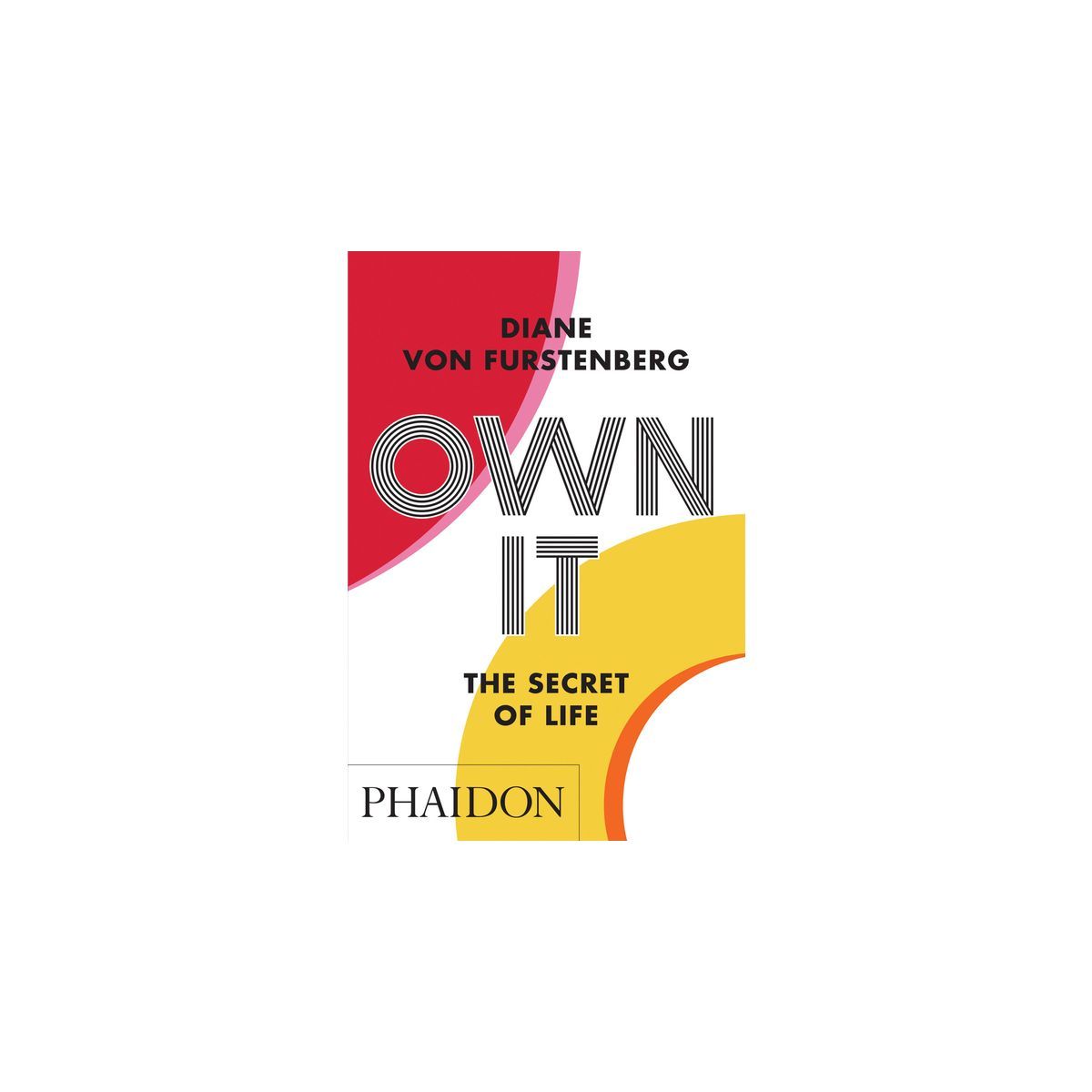 Own It: The Secret to Life - by  Diane Von Furstenberg (Paperback) | Target