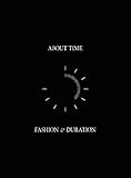 About Time: Fashion and Duration     Hardcover – June 9, 2020 | Amazon (US)