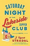 Saturday Night at the Lakeside Supper Club: A Novel | Amazon (US)