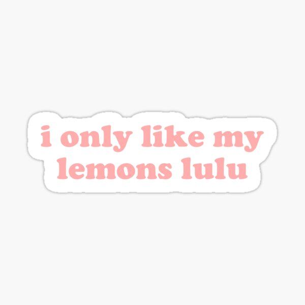 Coral I Only Like My Lemons Lulu Sticker | Redbubble (US)