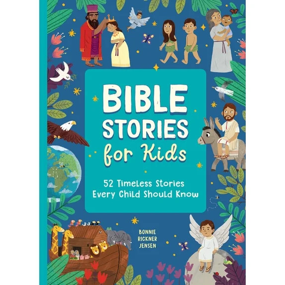 Bible Stories for Kids: 52 Timeless Stories Every Child Should Know, (Hardcover) | Walmart (US)