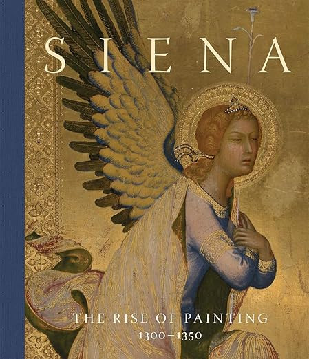 Siena: The Rise of Painting, 1300–1350 | Amazon (US)
