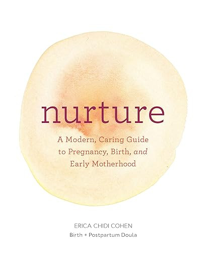 Nurture: A Modern Guide to Pregnancy, Birth, Early Motherhood―and Trusting Yourself and Your Bo... | Amazon (US)
