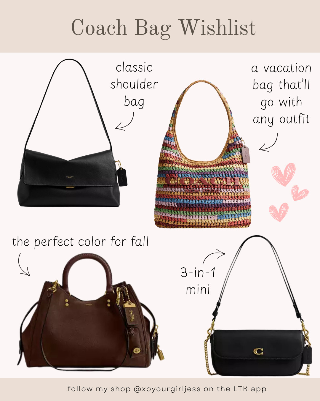 coach bags on my wishlist 👜🛍️✨💕 coach bags, coach handbag, coach purse, coach wishlist, luxury handbag, designer handbag, designer bag wishlist, handbag wishlist, luxury accessories, handbag collection, classic handbags, timeless handbags, everyday luxury, affordable luxury, investment bag, luxury fashion finds, luxury style, classic style, capsule wardrobe accessories, luxury handbag inspiration, black shoulder bag, shoulder bag outfit, everyday shoulder bag, fall handbag, brown leather handbag, suede inspired style, vacation handbag, raffia bag, woven handbag, summer handbag, travel bag essentials, mini crossbody bag, convertible handbag, versatile handbags, neutral accessories, handbag obsession, dream handbag, designer accessories, coach new arrivals, coach outlet finds, luxury fashion wishlist, fashion wishlist, luxury lover, bag collection goals, handbag addict, classic fashion, timeless wardrobe, elevated style, chic accessories, fashion inspiration, style inspiration, luxury fashion content, ltk creator, ltk finds, ltk fashion, shop my ltk, shop my favorites, curated fashion finds, fashion finds, luxury for less, wishlist aesthetic, designer style, handbag trends, luxury wishlist, everyday handbags, purse collection, fashion must haves, wardrobe staples, accessory inspiration, luxury lifestyle, classic wardrobe essentials, fashion content creator, coach lover, bag lover, luxury shopping, designer bag collection, timeless accessories, elegant style, luxury look for less, fall fashion wishlist, summer vacation essentials, elevated everyday style, chic wardrobe, fashion recommendations, purse wishlist, accessories edit
 

 #LTKdayinmylife #LTKgrwm #LTKootd