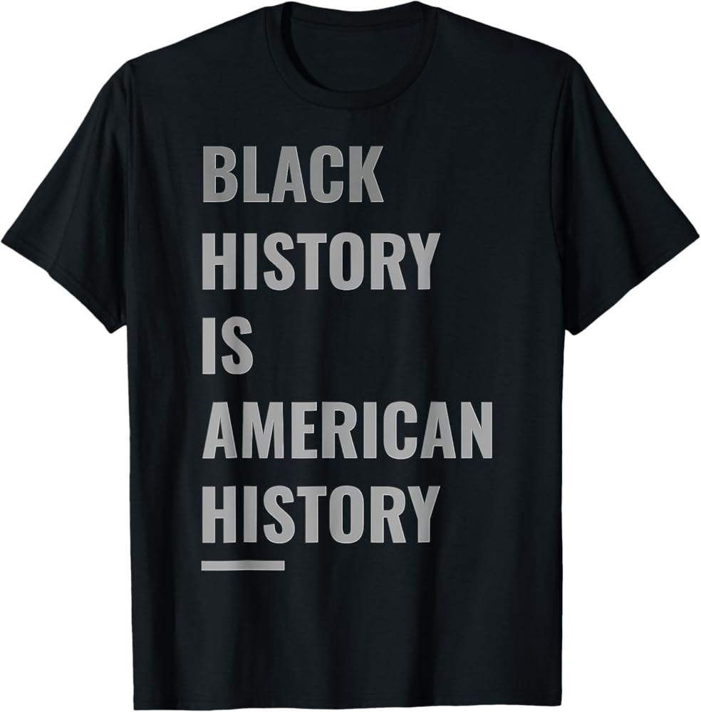 Black History Is American History Black History Month T-Shirt | Amazon (US)