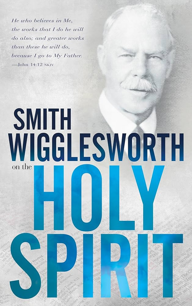 Smith Wigglesworth on the Holy Spirit | Amazon (US)