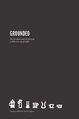 Grounded: The Fundamentals for Brewing a Delicious Cup of Coffee | Amazon (US)