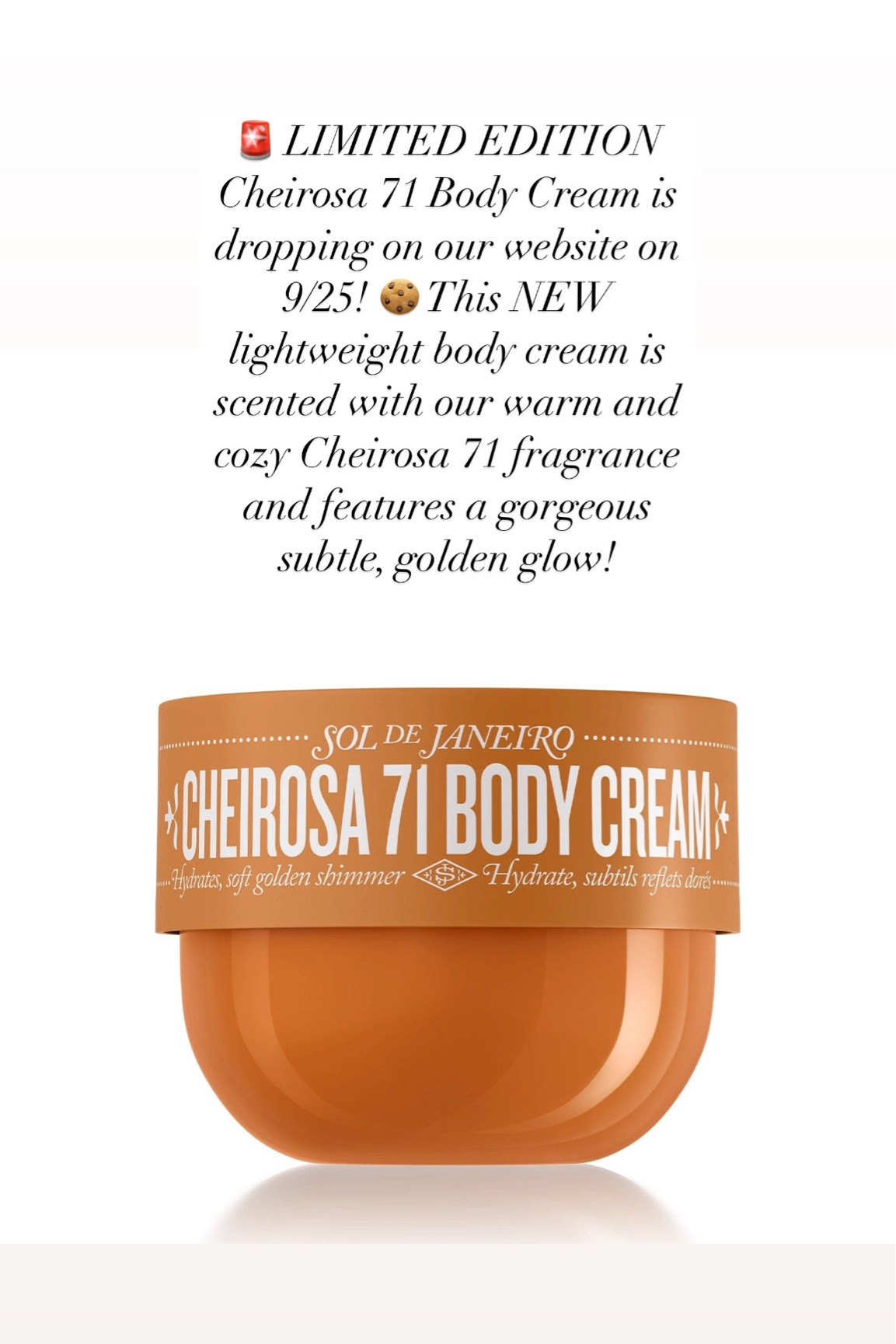 🚨 LIMITED EDITION Cheirosa 71 Body Cream is dropping on our website on 9/25! 🍪 This NEW lightweight body cream is scented with our warm and cozy Cheirosa 71 fragrance and features a gorgeous subtle, golden glow! 

#LTKStyleTip #LTKBeauty #LTKFindsUnder50