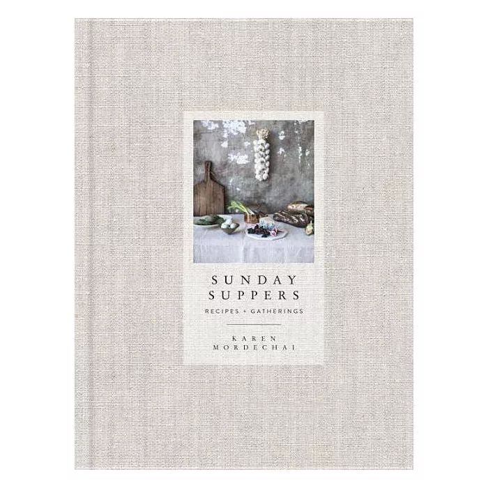 Sunday Suppers - by  Karen Mordechai (Hardcover) | Target
