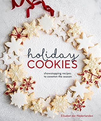 Holiday Cookies: Showstopping Recipes to Sweeten the Season [A Baking Book] | Amazon (US)