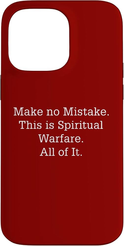 Make No Mistake This Is Spiritual Warfare All Of It Case for iPhone 14 Pro Max | Amazon (US)