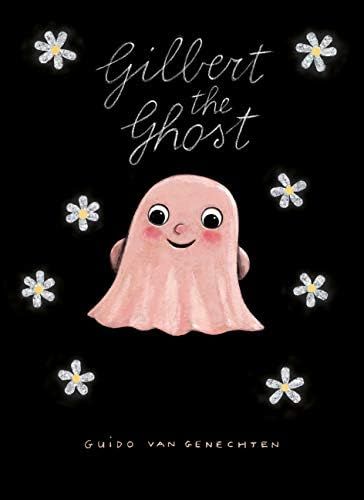 Gilbert the Ghost: Genechten, Guido Van: 9781605377155: Amazon.com: Books | Amazon (US)